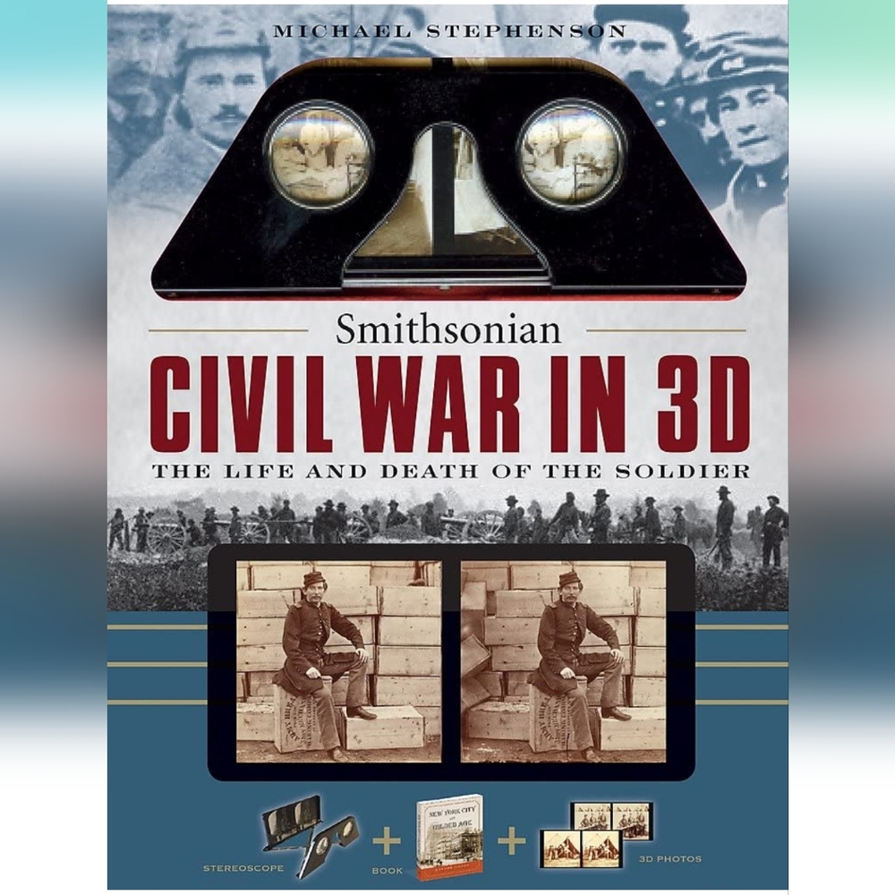 Smithsonian Civil War in 3D: The Life and Death of the Solider